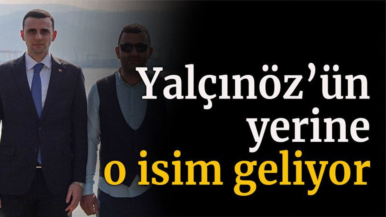 Yalçınöz’ün yerine o isim geliyor